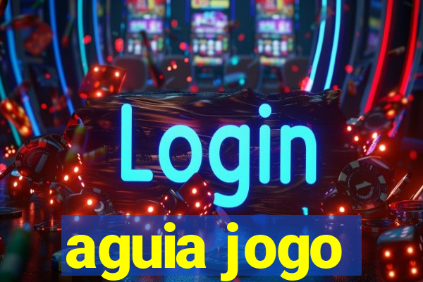 aguia jogo